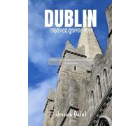 DUBLIN TRAVEL GUIDE 2026: Dublin: Your Gateway to Emerald Isle Expeditions