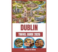 DUBLIN TRAVEL GUIDE 2026: Explore Coastal Wonders, Vibrant Culture, and Traditional Flavors Across Portugal's Iconic Cities and Serene Villages