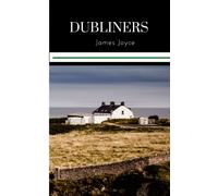 Dubliners: A Portrayal of Life in Dublin (Annotated)