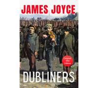 DUBLINERS (by James Joyce): 20th Century Irish Literary Fiction Classics Collection - Original 1914 Edition