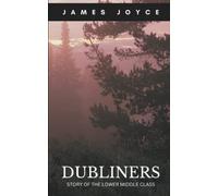 Dubliners: James Joyce Adventure Love Story (Annotated)