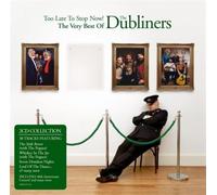Dubliners - Too Late to Stop Now! the...