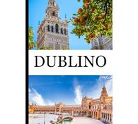 DUBLINO GUIDA DI VIAGGIO 2026: Dove alloggiare, cosa mangiare e le migliori attività