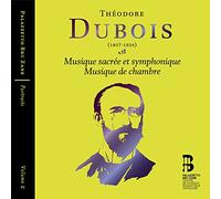 Borghi, Jennifer Brussels Philharmonic Orchestra Buet, Alain Descharmes, Romain Flemish Radio Choir Kalinine, Marie Les Siecles Niquet, Herve Quatuor Giardini Roth, Francois-Xavier Saint-Yves, Francois Santon, Chantal Vidal, Mathias - Dubois: Música Sacra Y Sinfónica [Retratos, Vol. 2] / Santon, Kalinine, Vidal, Buet. Brussels Philharmonic. François-Xavier Roth, Dirección