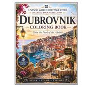 Dubrovnik Coloring Book: Color the Pearl of the Adriatic | A Relaxing Adult Coloring Book Journey Through a UNESCO World Heritage City (UNESCO World Heritage Cities Coloring Book Collection)