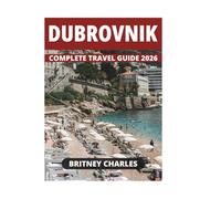 DUBROVNIK COMPLETE TRAVEL GUIDE 2026