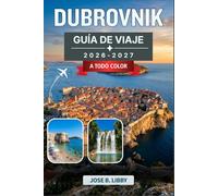 Dubrovnik Guía De Viaje 2026-2027: Un recorrido estación por estación por cascos antiguos, rutas entre islas y aventuras fuera de temporada en Croacia
