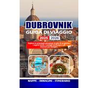 DUBROVNIK GUIDA DI VIAGGIO 2025/2026: Esplora le principali attrazioni, le gite di un giorno, i segreti locali, i consigli sul budget e gli itinerari per famiglie.