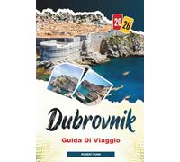 DUBROVNIK Guida di viaggio 2026: Esplora Dubrovnik 2026: mura della città, gite in funivia, passeggiate sulla spiaggia e cucina croata