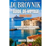 DUBROVNIK GUIDE DE VOYAGE 2026-2027: Remparts de la ville, aventures adriatiques et charme dalmatien intemporel