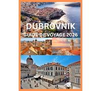 DUBROVNIK GUIDE DE VOYAGE 2026: Explorez et découvrez le meilleur de Dubrovnik