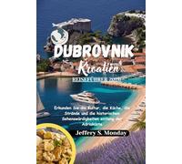 Dubrovnik Kroatien Reiseführer 2026: Erkunden Sie die Kultur, die Küche, die Strände und die historischen Sehenswürdigkeiten entlang der Adriaküste