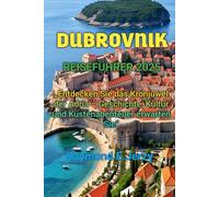 DUBROVNIK REISEFÜHRER 2025