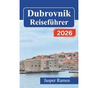 Dubrovnik Reiseführer 2026: Entdecken Sie Kroatiens Küstenjuwel mit cleveren Reiserouten, Spartipps und praktischen Ratschlägen für Erstbesucher.