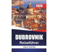DUBROVNIK Reiseführer 2026: Praktische Planung für Erstbesucher, die Menschenmengen und Touristenfallen vermeiden