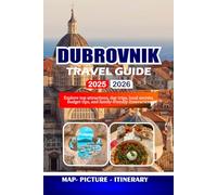 DUBROVNIK TRAVEL GUIDE 2025/2026: Explore top attractions, day trips, local secrets, budget tips, and family-friendly itineraries.