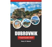 Dubrovnik Travel Guide 2025: Explore Croatia’s Historic Site, Things to do, Local Tips, Dining and Scenic Adventures