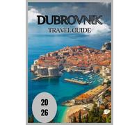 Dubrovnik Travel Guide 2026
