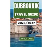 Dubrovnik Travel Guide 2026-2027: Discover Ancient Walls, Vibrant Streets, and the Rhythm of the Adriatic Coast