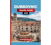 DUBROVNIK TRAVEL GUIDE 2026: Explore Old Town Streets, Island Excursions, Coastal Food Culture, and Iconic Film Locations