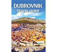 DUBROVNIK TRAVEL GUIDE: A 2-3 DAY SMART PLAN FOR WHAT TO SEE, WHERE TO STAY, WHAT TO EAT, AND HOW TO AVOID THE CROWD MISTAKES