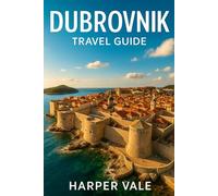 Dubrovnik Travel Guide: “Explore the Pearl of the Adriatic: Insider Tips, Itineraries, and Essential Travel Advice for an Unforgettable Dubrovnik Experience”