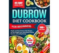 Dubrow Diet Cookbook For Beginners: Simple and Tasty Dubrow Diet Recipes for Fast Weight Loss, Intermittent Fasting Success, and Lasting Energy