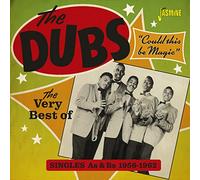 Dubs - Could This Be Magic - The Very Best of the Dubs - Singles As & Bs 1956-1962
