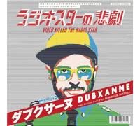 Dubxanne - Video Killed The Radio Star / Running Up That Hill