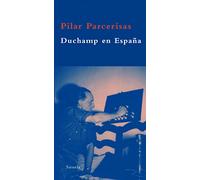 Duchamp en España: Las claves ocultas de sus estancias en Cadaqués: 23 (La Biblioteca Azul serie mínima)