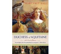 Duchess of Aquitaine: A Novel of Eleanor