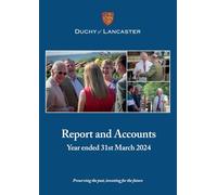 Duchy of Lancaster Annual Report and accounts for the year ended 31 March 2024 25/07/2024