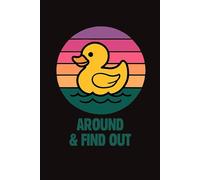 Duck Around And Find Out | Ducking Cool Notebooks | Ruled Lined Notebook Journal, 100 Pages, Medium size, 6 inches x 9 inches