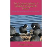 "Duck Colouring Book: A Delightful Journey into Nature": "Relaxing and Fun Duck Illustrations for Kids and Adults"