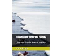 Duck Colouring Wonderland Volume 3: A Quack-tastic Colouring Adventure for All Ages