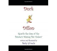 Duck Dillon Quacks the Case: Missing Pet Colors