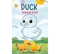 "Duck Drawing Book: A Creative Adventure": "Learn to Draw Ducks with Ease - Perfect for Kids, Beginners, and Nature Enthusiasts!"