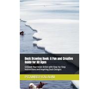 Duck Drawing Book: A Fun and Creative Guide for All Ages: Unleash Your Inner Artist with Step-by-Step Instructions and Inspiring Duck Designs