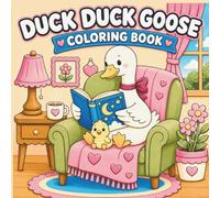 Duck Duck Goose Coloring Book: 58 Cute & Cozy Images | For Kids & Adults (Cozy Friends)