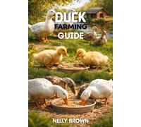 Duck Farming Guide: 7 Practical Steps to Raise Healthy Ducks, Improve Egg Production, and Build a Sustainable Farm