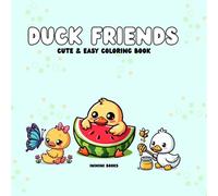 Duck friends: Coloring Book for Adults and Teens, Super Cute Designs of Ducks for relaxation.
