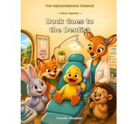 Duck Goes to the Dentist: A Gentle Story About Bravery, Big Feelings, and Visiting the Dentist (The Meadowbrook Friends, Book 2)