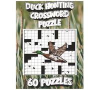 Duck Hunting Crossword Puzzle Book: Large Print Waterfowl Hunting Puzzles for Hunters and Outdoorsmen | 8.5x11 in size 122 pages| 60 puzzles | perfect for all ages