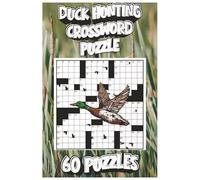 Duck Hunting Crossword Puzzle Book: Large Print Waterfowl Hunting Puzzles for Hunters and Outdoorsmen | 6x9 in size 122 pages| 60 puzzles | perfect for all ages