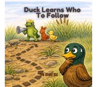 Duck Learns Who To Follow: A Kid's Picture Book About the First Commandment: 1 (Duck Series)