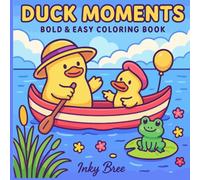 Duck Moments: Bold & Easy Coloring Book