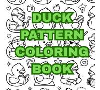 DUCK PATTERN COLORING BOOK (LUCY COLORING BOOK SERIES)