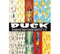 Duck Scrapbook Paper: 20 Double Sided Yellow Duck Pattern Sheets for Scrapbooking, Decorative Scrapbooking Craft Pages for Gift Wrapping, and Card Making, Journaling, Mixed Media