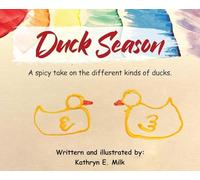 Duck Season: A spicy take on all the different kinds of Ducks!