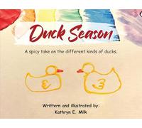 Duck Season: A spicy take on all the different kinds of Ducks!
